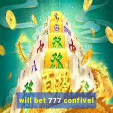 will bet 777 confivel